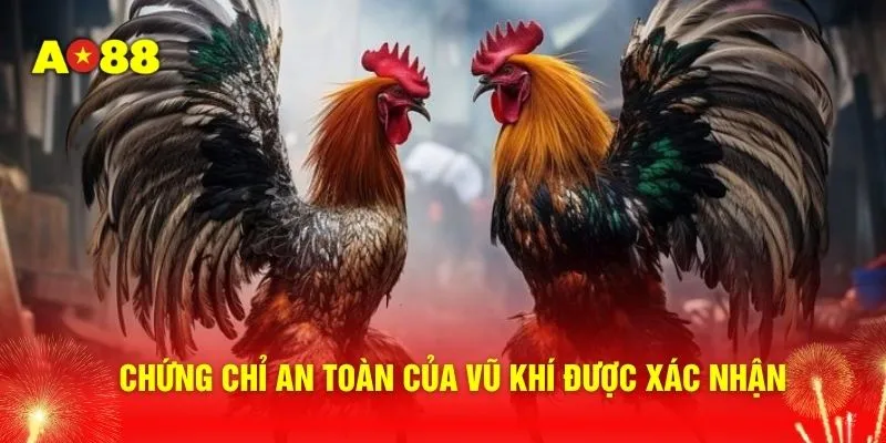 Chứng chỉ an toàn của vũ khí được xác nhận