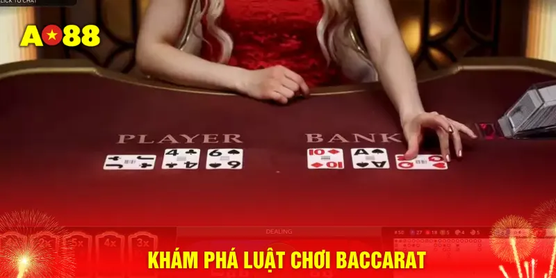 Khám phá luật chơi Baccarat
